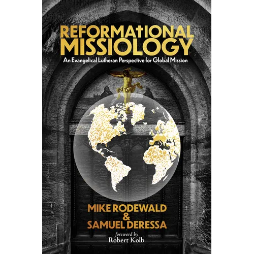 Reformational Missiology: An Evangelical Lutheran Perspective for Global Mission