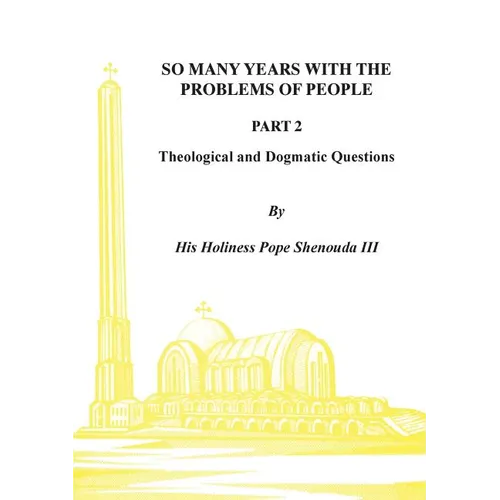 So Many Years with the Problems of People Part 2: Theological and Dogmatic Questions