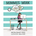 Mommies Work