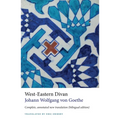 West-Eastern Divan: Complete, Annotated New Translation (Bilingual Edition)