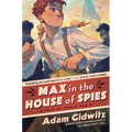 Max in the House of Spies: A Tale of World War II