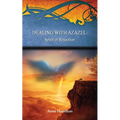 Dealing with Azazel: Spirit of Rejection: Strategies for the Threshold #7
