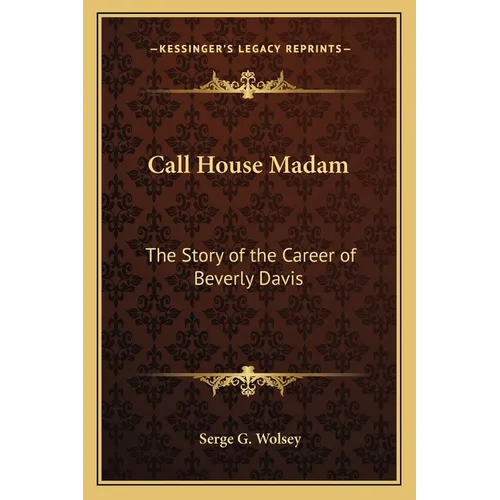 Call House Madam: The Story of the Career of Beverly Davis
