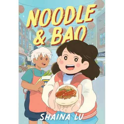 Noodle & Bao: A Graphic Novel
