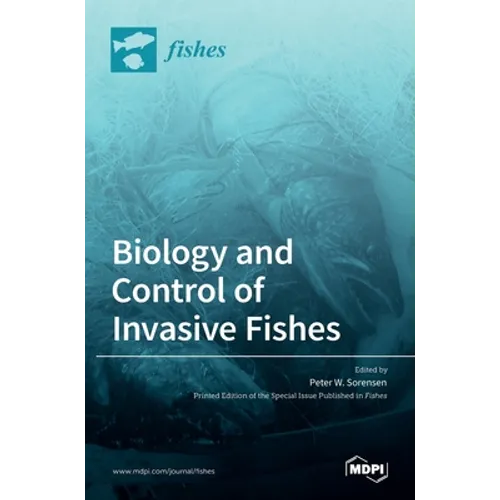 Biology and Control of Invasive Fishes