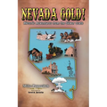 Nevada Gold!: Historic Adventures from the Silver State
