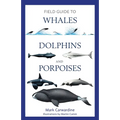 Field Guide to Whales, Dolphins and Porpoises