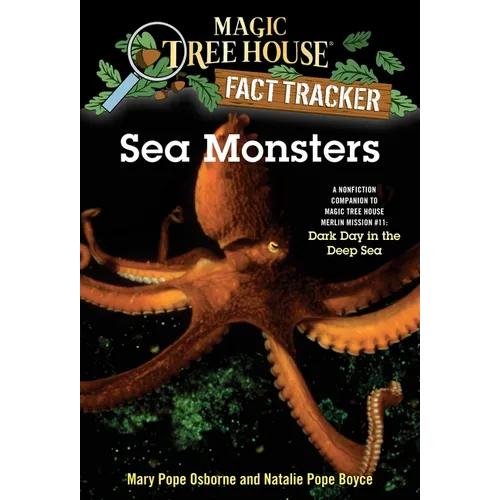 Sea Monsters: A Nonfiction Companion to Magic Tree House Merlin Mission #11: Dark Day in the Deep Sea