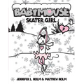 Babymouse #7: Skater Girl