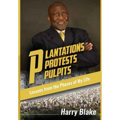 Plantations, Protests, Pulpits: Lessons from the Phases of My Life