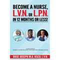 Become a Basic Nurse, LVN or LPN in 12 Months or Less!