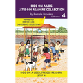 DOG ON A LOG Let's Go! Readers Collection 4: Short Decodable Books Prepare Students for Reading DOG ON A LOG Decodable Chapter Books. For Beginning Re
