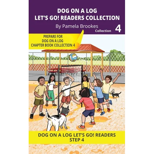 DOG ON A LOG Let's Go! Readers Collection 4: Short Decodable Books Prepare Students for Reading DOG ON A LOG Decodable Chapter Books. For Beginning Re