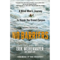 No Barriers: A Blind Man's Journey to Kayak the Grand Canyon
