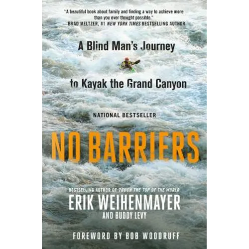 No Barriers: A Blind Man's Journey to Kayak the Grand Canyon