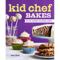 Kid Chef Bakes: The Kids Cookbook for Aspiring Bakers