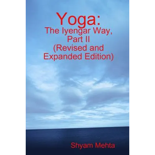 Yoga: The Iyengar Way, Part II