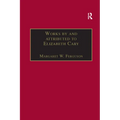 Works by and attributed to Elizabeth Cary: Printed Writings 1500-1640: Series 1, Part One, Volume 2