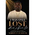 I Was Once Lost, But I Found God: My Mental Health Journey Through Pain, Healing, & Purpose