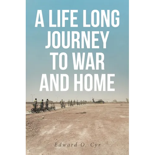 A Life Long Journey to War and Home