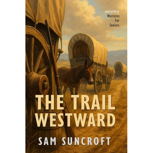 The Trail Westward: Large Print easy to read Western for Seniors with Dementia, Alzheimer's or memory issues