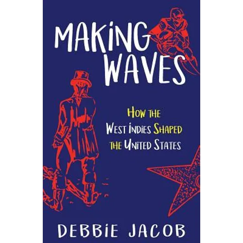 Making Waves: How the West Indies Shaped the United States