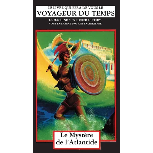 Le Mystère de l'Atlantide: La Machine A Explorer Le Temps