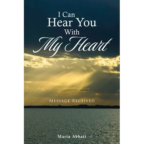 I Can Hear You With My Heart: Message Received