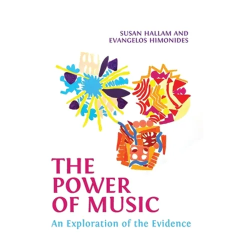 The Power of Music: An Exploration of the Evidence