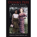 Oyinbo Pepe White Face: My African Story