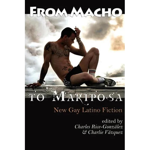 From Macho to Mariposa: New Gay Latino Fiction