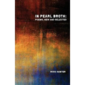 In Pearl Broth: Poems New and Selected