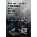 Seven Crows a Secret Yet To Be Told