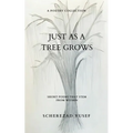 Just As A Tree Grows