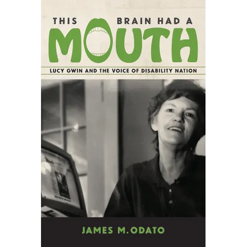 This Brain Had a Mouth: Lucy Gwin and the Voice of Disability Nation
