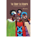 No Time to Mourn: An anthology by South Sudanese Women