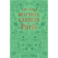 The Most Beautiful Gardens of Paris