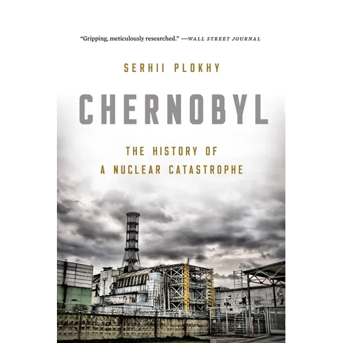 Chernobyl: The History of a Nuclear Catastrophe