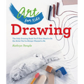 Art for Kids: Drawing: The Only Drawing Book You'll Ever Need to Be the Artist You've Always Wanted to Be