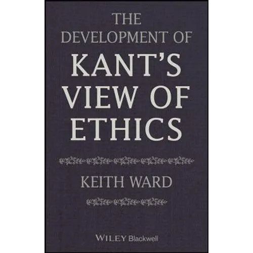 The Development of Kant's View of Ethics