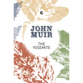 The Yosemite: John Muir's quest to preserve the wilderness