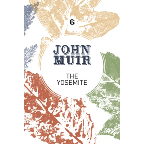 The Yosemite: John Muir's quest to preserve the wilderness