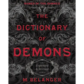 The Dictionary of Demons: Expanded & Revised: Names of the Damned