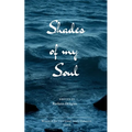 Shades of my Soul Reflections of what's Within