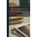 The Maxims of La Rochefoucauld