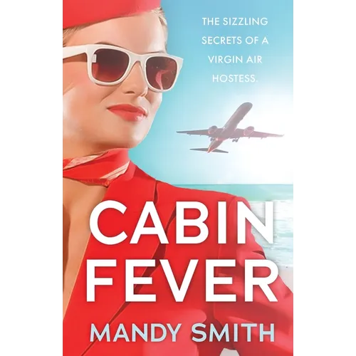 Cabin Fever: The Sizzling Secrets of a Virgin Air Hostess