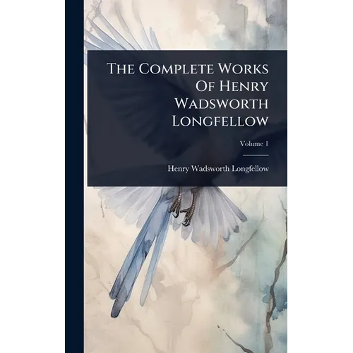 The Complete Works Of Henry Wadsworth Longfellow