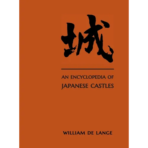 An Encyclopedia of Japanese Castles