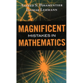 Magnificent Mistakes in Mathematics