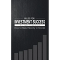 How to Make Money in Stocks: Rules for Investment Success